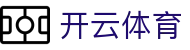 开云·体育（官网）APP下载-KAIYUNSPORTS